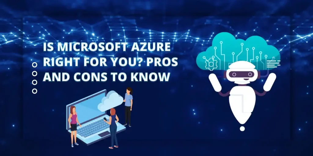 Is Microsoft Azure Right for You? Pros and Cons to Know 1 WhatsAppImage2025 05 28at9.18.30AM ezgif.com jpg to webp converter 1024x512