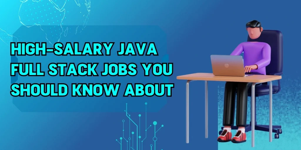High-Salary Java Full Stack Jobs You Should Know About 1 WhatsApp Image 2025 06 25 at 8.41.46 PM 1024x512