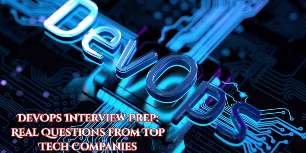 DevOps Interview Prep: Real 25 Questions from Top Tech Companies 1 WhatsApp Image 2025 07 07 at 11.44.46 AM 1024x512